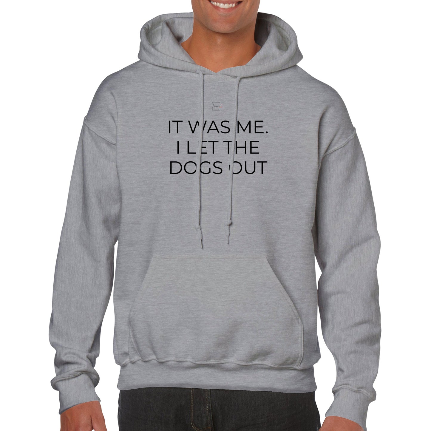 ' It was me. I let the dogs out ' Hoodie