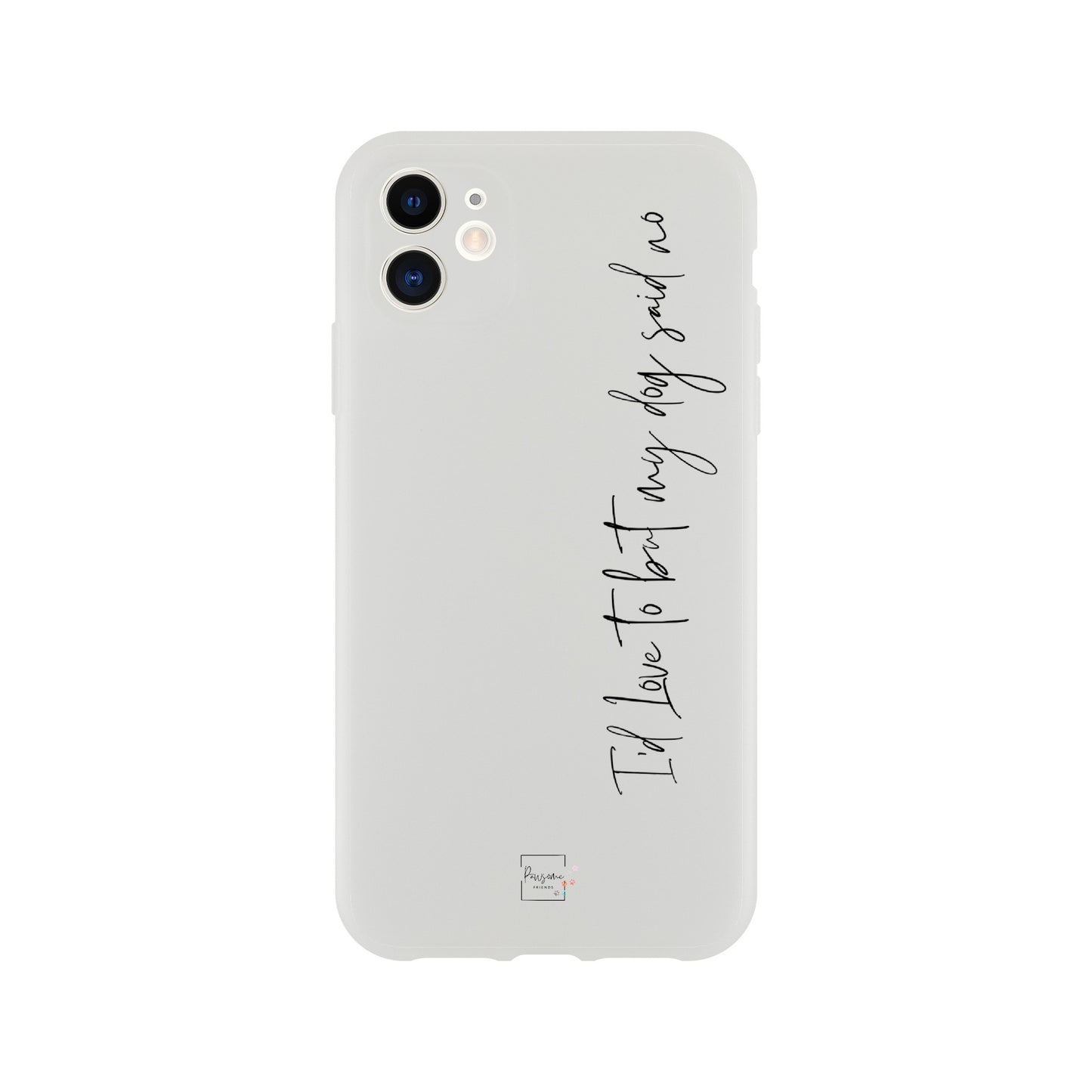 ' I'd love to but my dog said no ' Flexi case